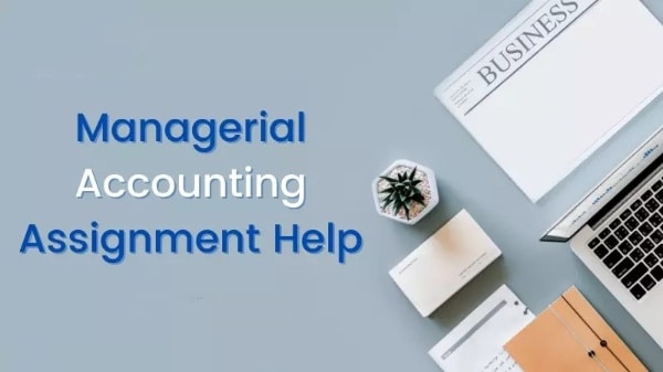 Managerial Accounting Assignment Help Services